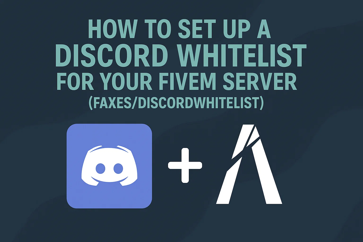 How to Set Up a Discord Whitelist for Your FiveM Server