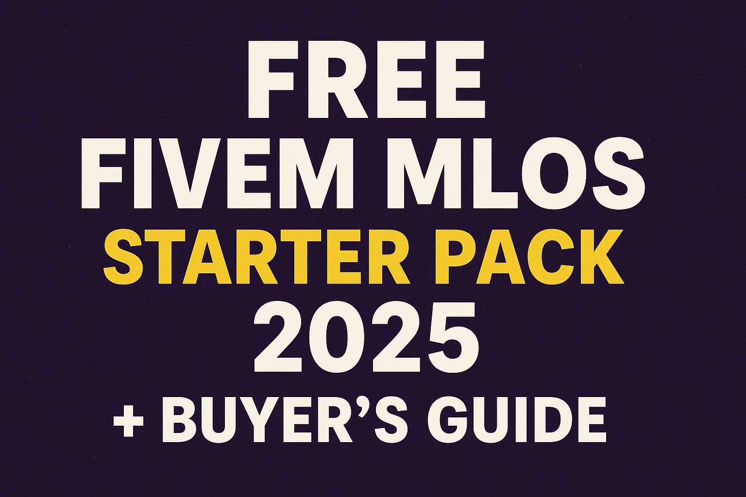 Free FiveM MLOs Starter Pack 2026 + Buyer’s Guide